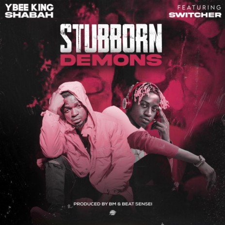 Stubborn Demons ft. Switcher Zm | Boomplay Music