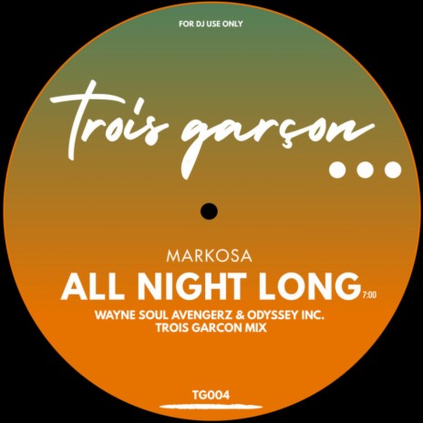 All Night Long (Wayne Soul Avengerz & Odyssey Inc. Trois Garcon Mix)