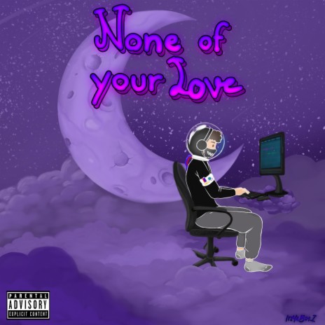 None of your Love (feat. Vxlious) | Boomplay Music