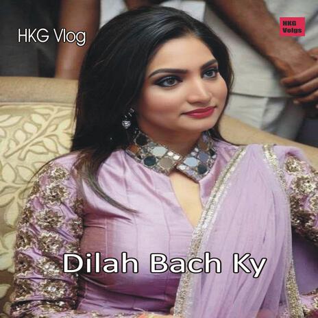 Dila Bach Kar Sajan Hun | Boomplay Music