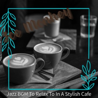 Jazz Bgm to Relax to in a Stylish Cafe