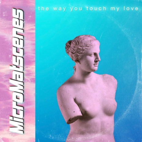 the way you touch my love