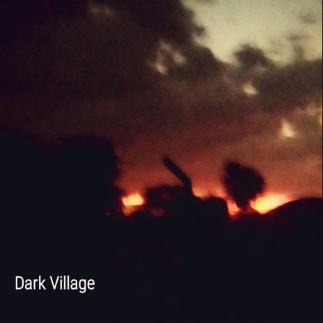 Dark Village | Boomplay Music