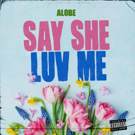Say She Luv Me