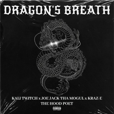 Dragon's Breath (feat. Joe Jack The Mogul & Kraz-E The Hood Poet)