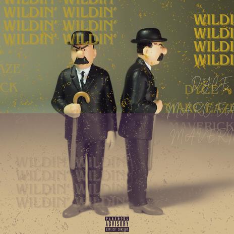 Wildin' ft. Marc'eaze & Maverick | Boomplay Music