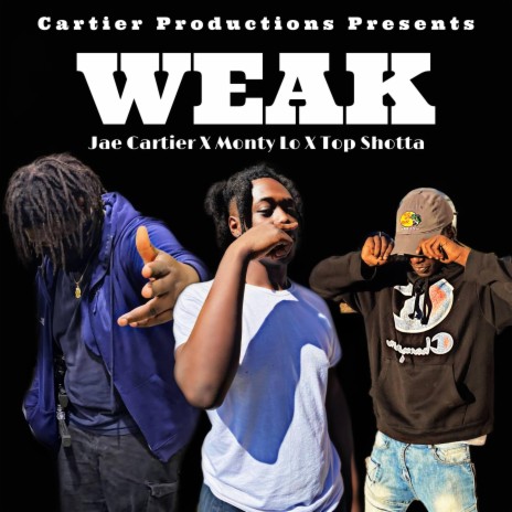 Weak ft. Monty Lo & Top Shotta | Boomplay Music