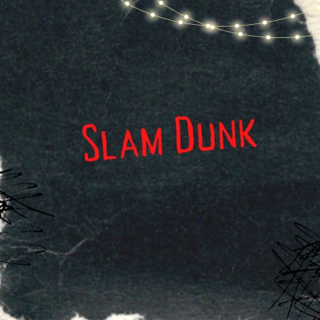 Slam Dunk | Boomplay Music