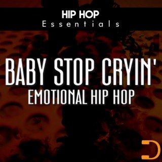 Baby Stop Cryin: Emotional Hip Hop