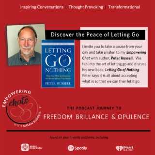 ”Discover the Peace of Letting Go” with Peter Russell...