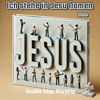 Ich stehe in Jesu Namen (I stand in Jesus Name German) lyrics | Boomplay Music