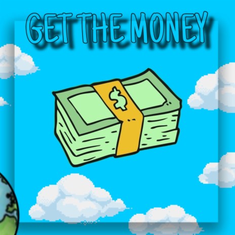 Get the Money | Boomplay Music