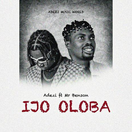 Ijo Oloba ft. Mr Benson | Boomplay Music