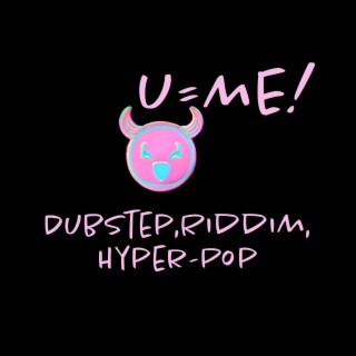 Dubstep, Riddim, Hyper-Pop