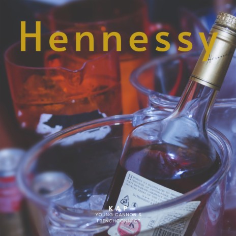 Hennessy ft. Young Cannon & Frenchconnect | Boomplay Music