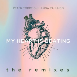 My Heart Is Beating (The Remixes)