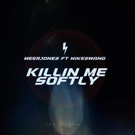 killin me softly ft. Nikeswang | Boomplay Music