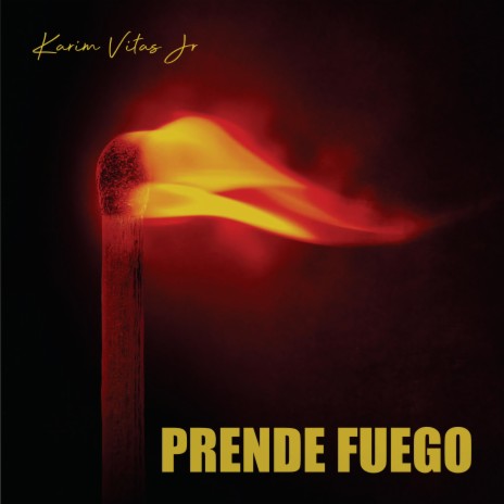 Prende Fuego | Boomplay Music