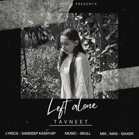 Left alone ft. Tavneet | Boomplay Music