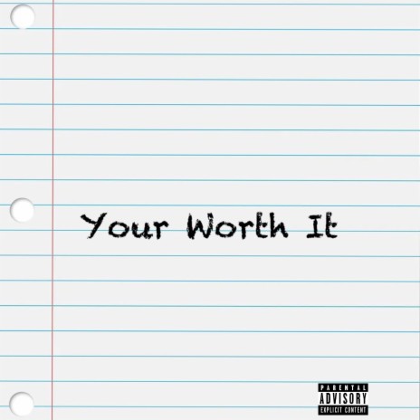 Your Worth It | Boomplay Music