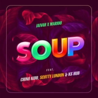 Soup ft. Marioo, Chino Kidd, Scotty London & KS Hub lyrics | Boomplay Music