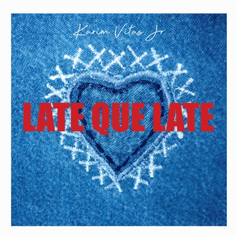 Late que late | Boomplay Music