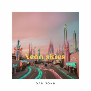 Neon skies lyrics | Boomplay Music