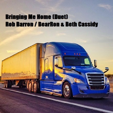 Bringing Me Home (Duet) ft. Beth Cassidy & BearRon | Boomplay Music