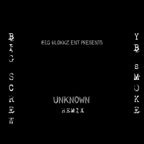 UNKNOWN (DHB Big Screw Remix) ft. DHB Big Screw