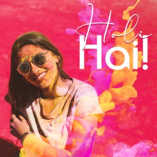 Holi Hai! Happy Songs For The Festival Of Colours