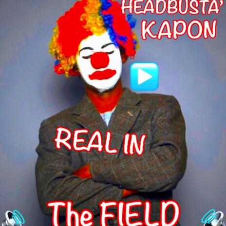 REAL IN THE FIELD | Boomplay Music