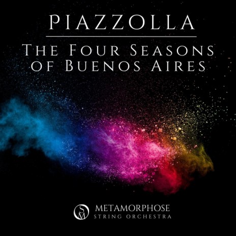 Cuatro Estaciones Porteñas The Four Seasons of Buenos Aires: III, Primavera Porteña ft. Metamorphose String Orchestra, Yuliya Lebedenko & Astor Piazzolla | Boomplay Music