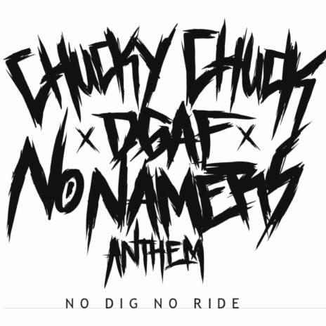 No Namers Anthem (No Dig No Ride)