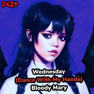 Wednesday (Dance With My Hands) Bloody Mary (Remix) lyrics | Boomplay Music