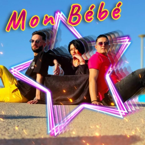 Mon bébé ft. Cheba Sabah & Mito | Boomplay Music