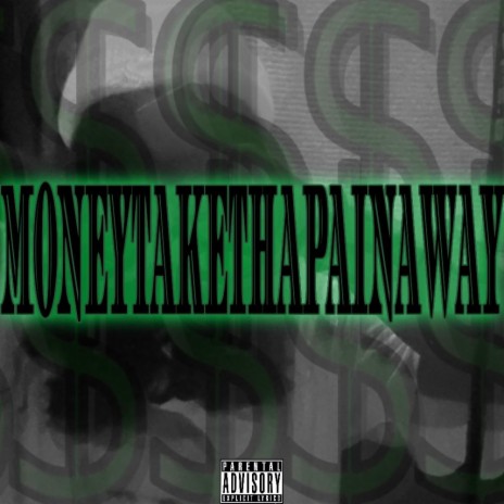 MoneyTakeThaPainAway | Boomplay Music