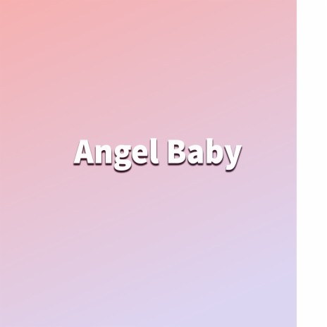Angel Baby | Boomplay Music