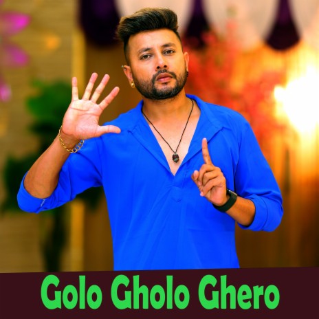 Golo Gholo Ghero | Boomplay Music