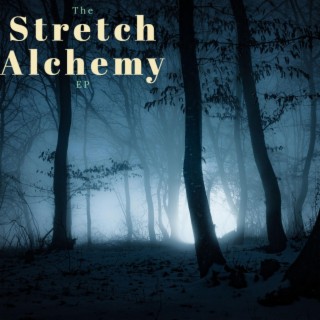 The Stretch Alchemy EP