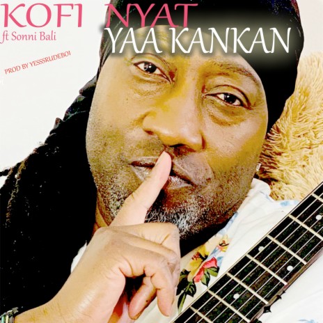 Yaa Kankan ft. Sonni Bali | Boomplay Music