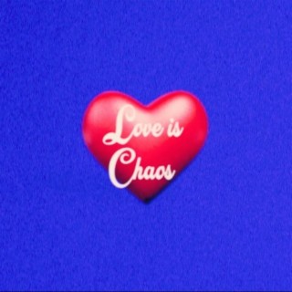 Love Is Chaos