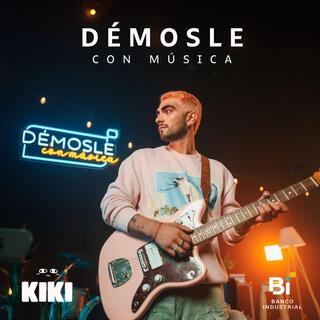 Démosle Con Música: KIKI