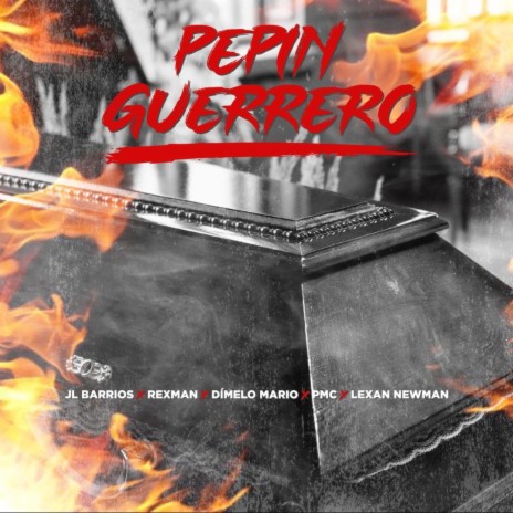 Pepín Guerrero ft. JL Barrios, Rexman, Lexan Newman & PMC