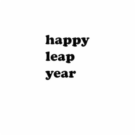 Happy Leap Year | Boomplay Music