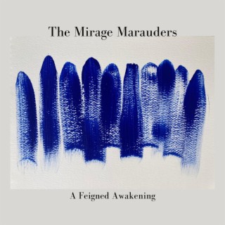 The Mirage Marauders