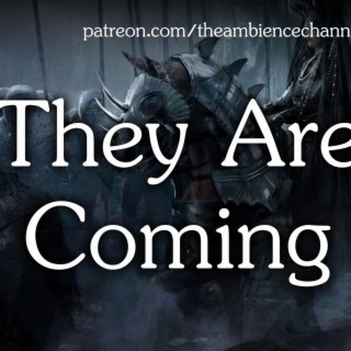 They Are Coming