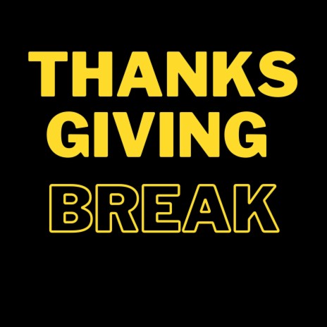 Thanks Giving Break