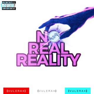 No Real Reality