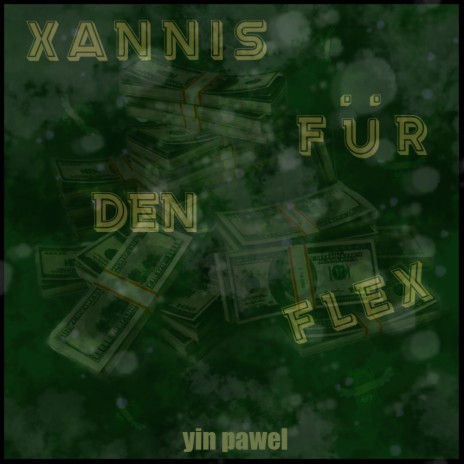 Xannis für den Flex | Boomplay Music