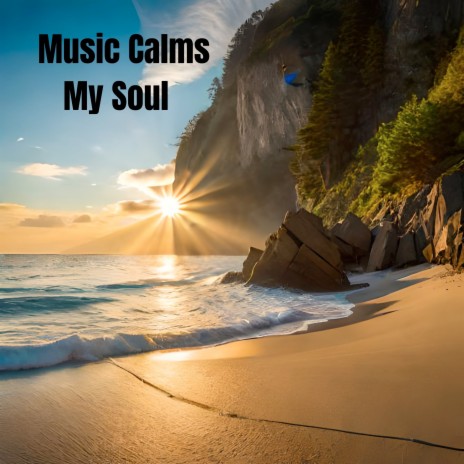 Music Calms My Soul | Boomplay Music